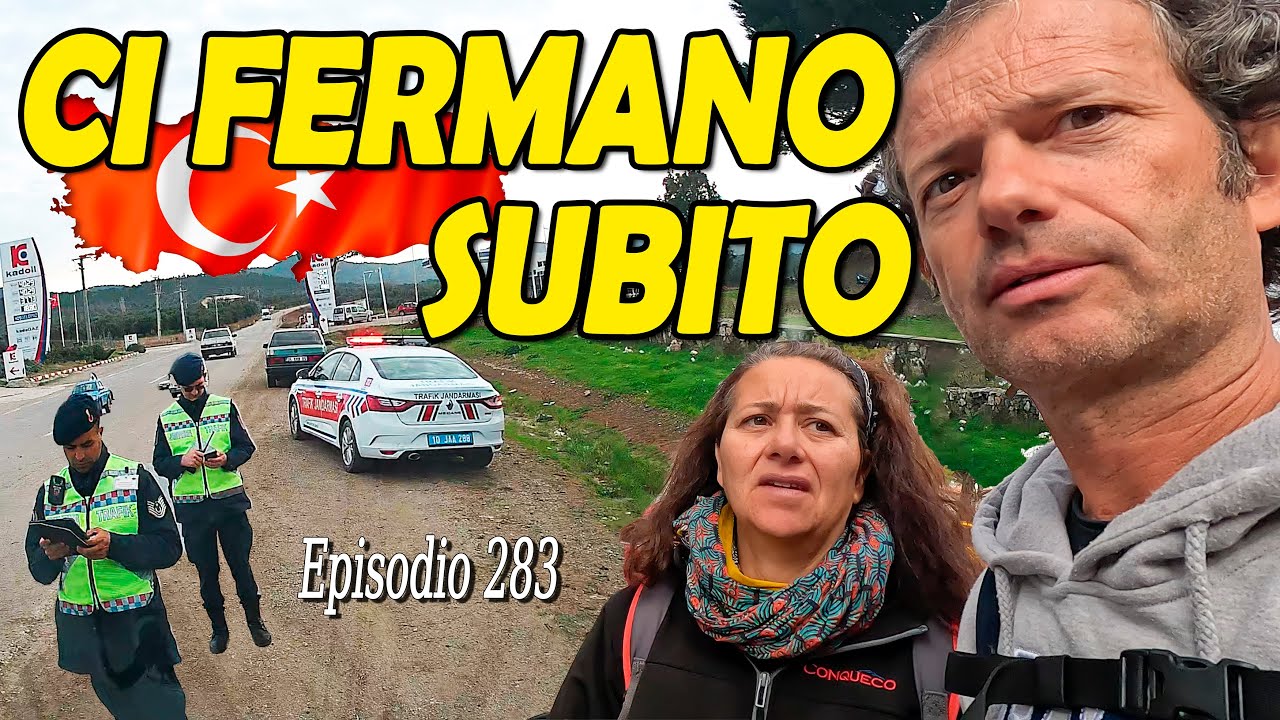 TURCHIA 🇹🇷 in CAMPER - Ci ferma la polizia! 😫 Colpiti dall'accoglienza delle persone turche 😍