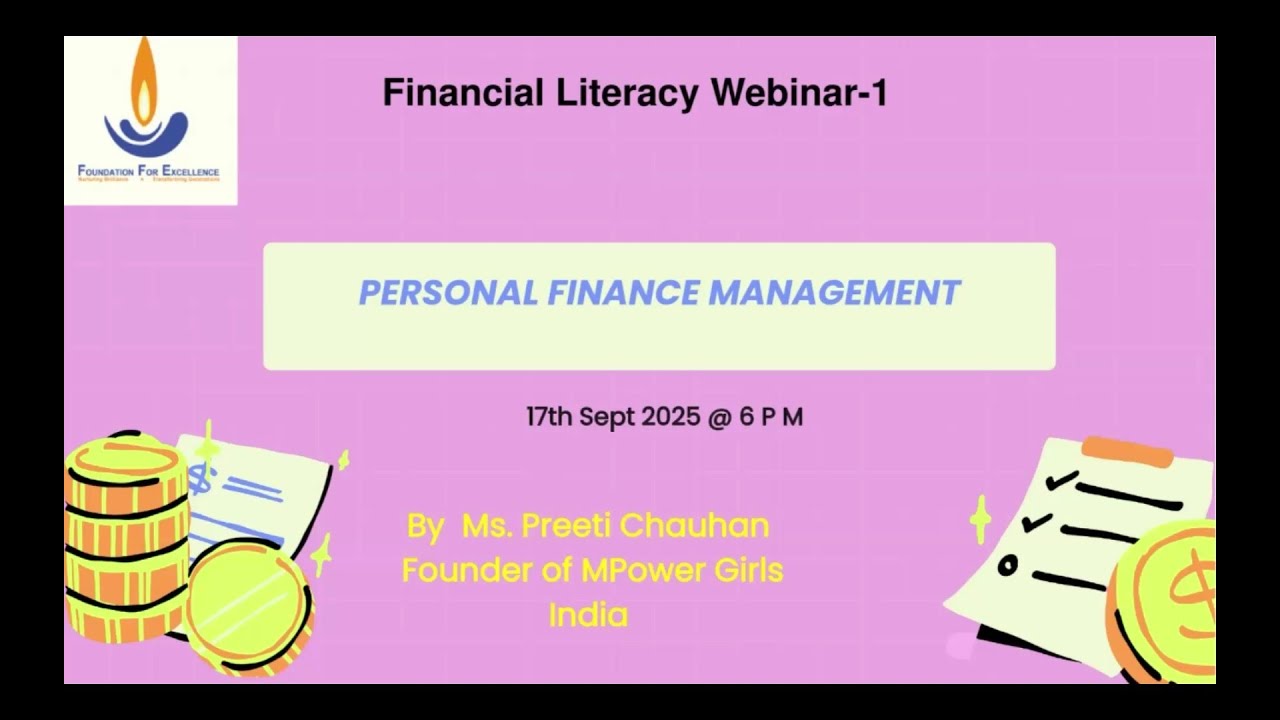 FFE Financial Literacy Webinar 1 | Personal Finance Management by Preeti Chauhan, MPower Girls India
