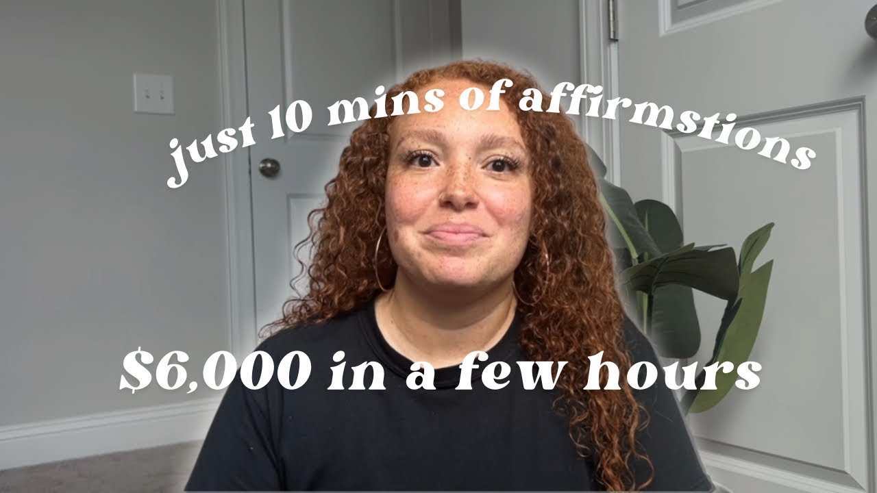 I Manifested $6,000 in A Few Hours! Here’s How + 10 Min Affirming Session