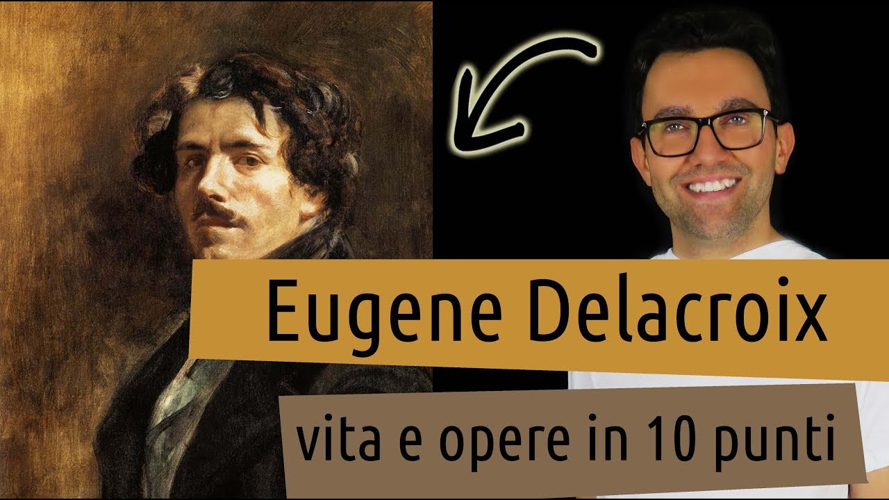 Eugene Delacroix: vita e opere in 10 punti