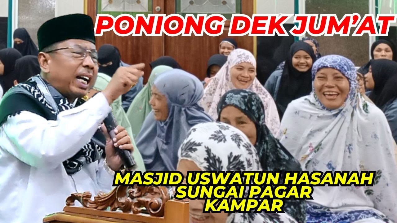 PONIONG DEK JUM'AT || MASJID USWATUN HASANAH SUNGAI PAGAR KAMPAR || CERAMAH USTADZ KARIMAN