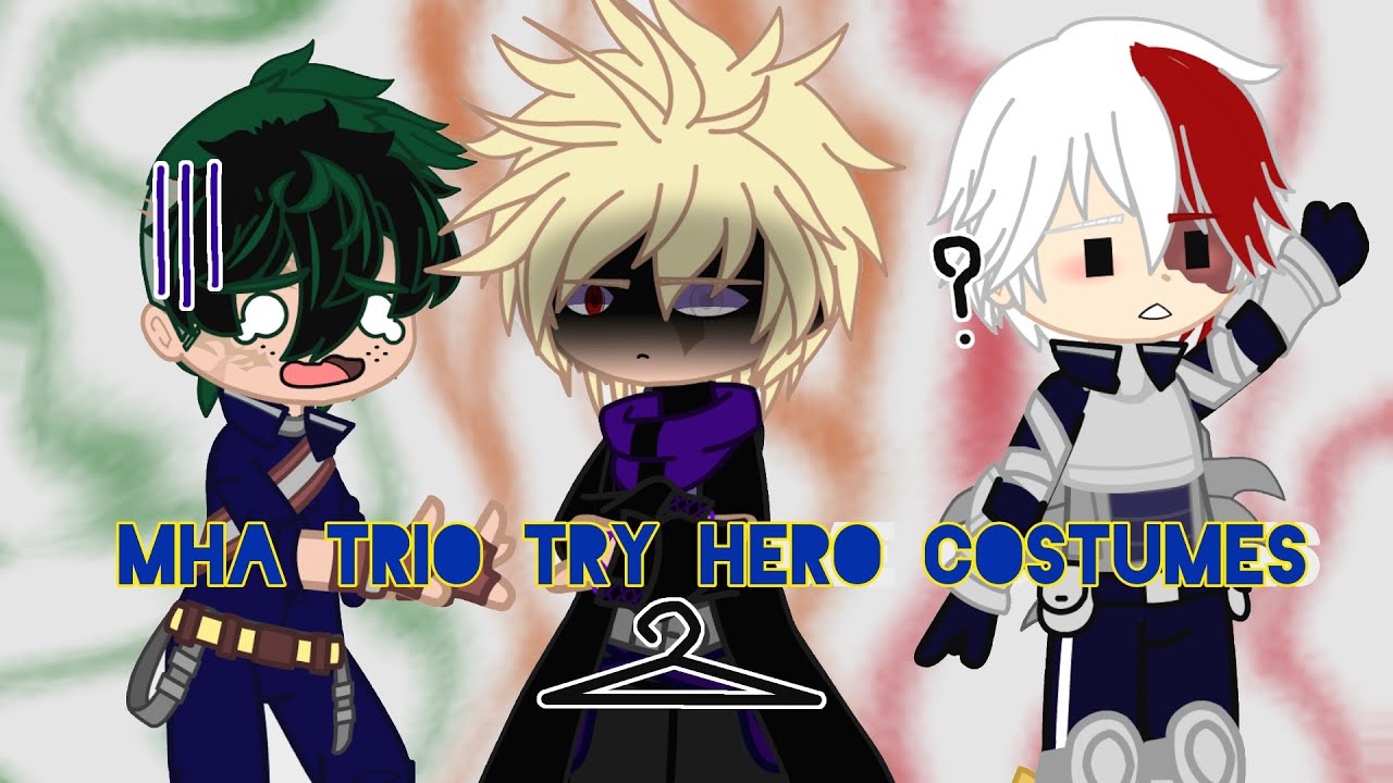 The MHA trio try each others costumes + others | My AU ⚠ | Original? | P1? | MHA | slight bkdk