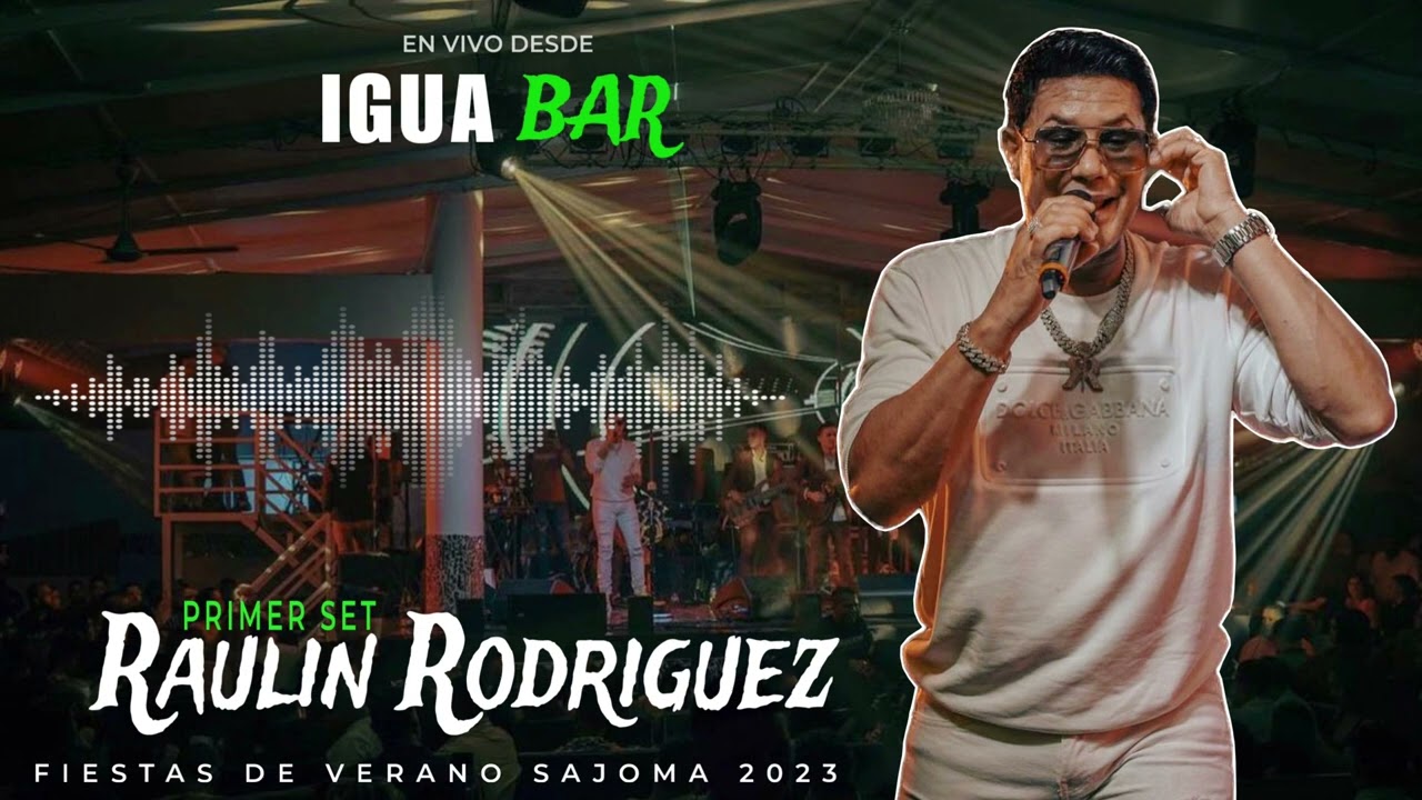 Raulin Rodriguez En Vivo Desde El Igua Bar - Fiestas De Verano Sajoma 2023! (Primer Set)