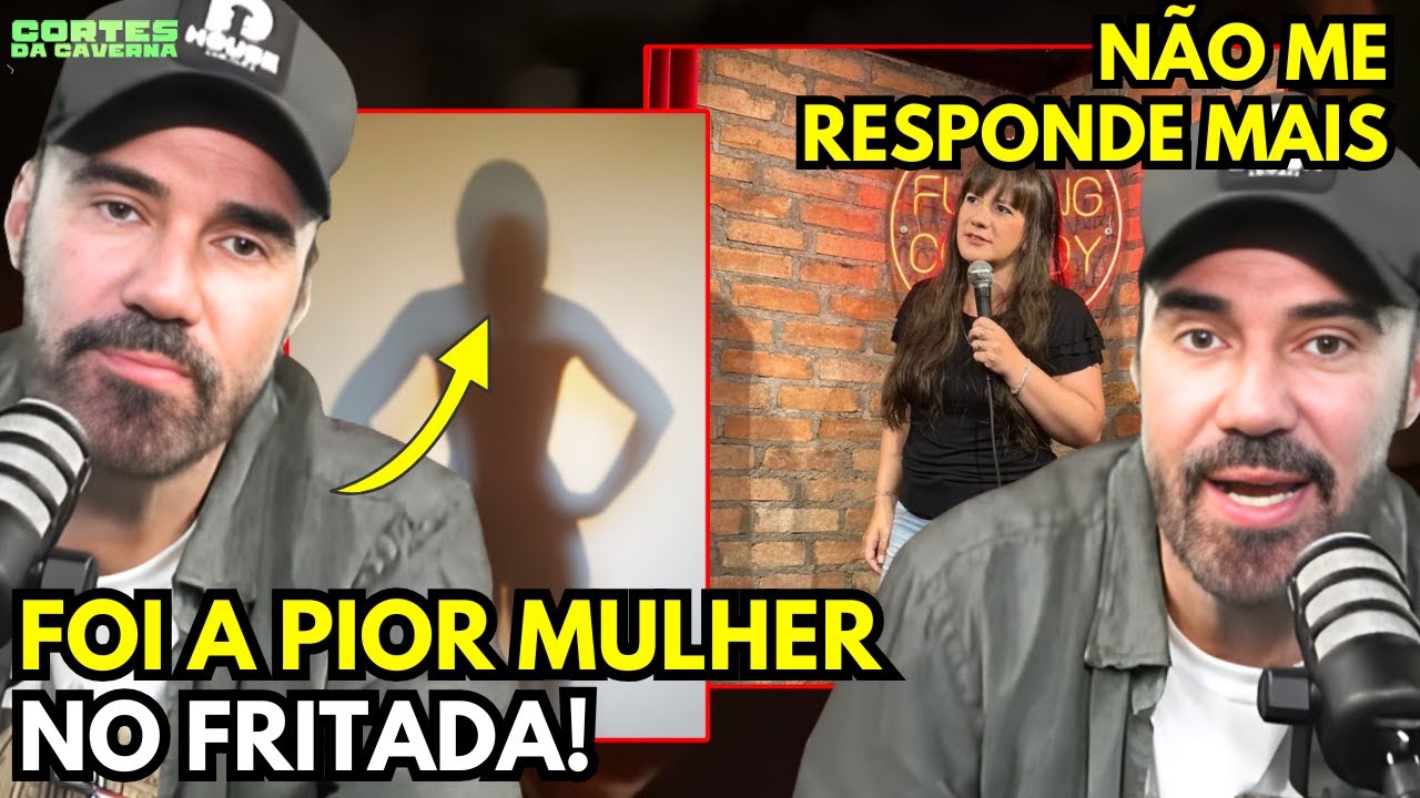 AS PIORES MULHERES no Fritada | Caverna do Ogro Podcast