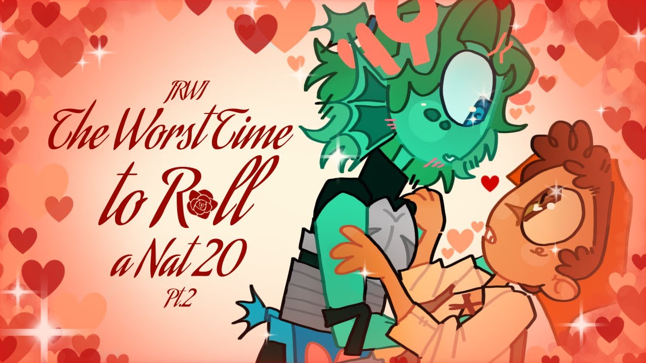 The Worst Time to Roll a Nat 20 Pt.2 - JRWI