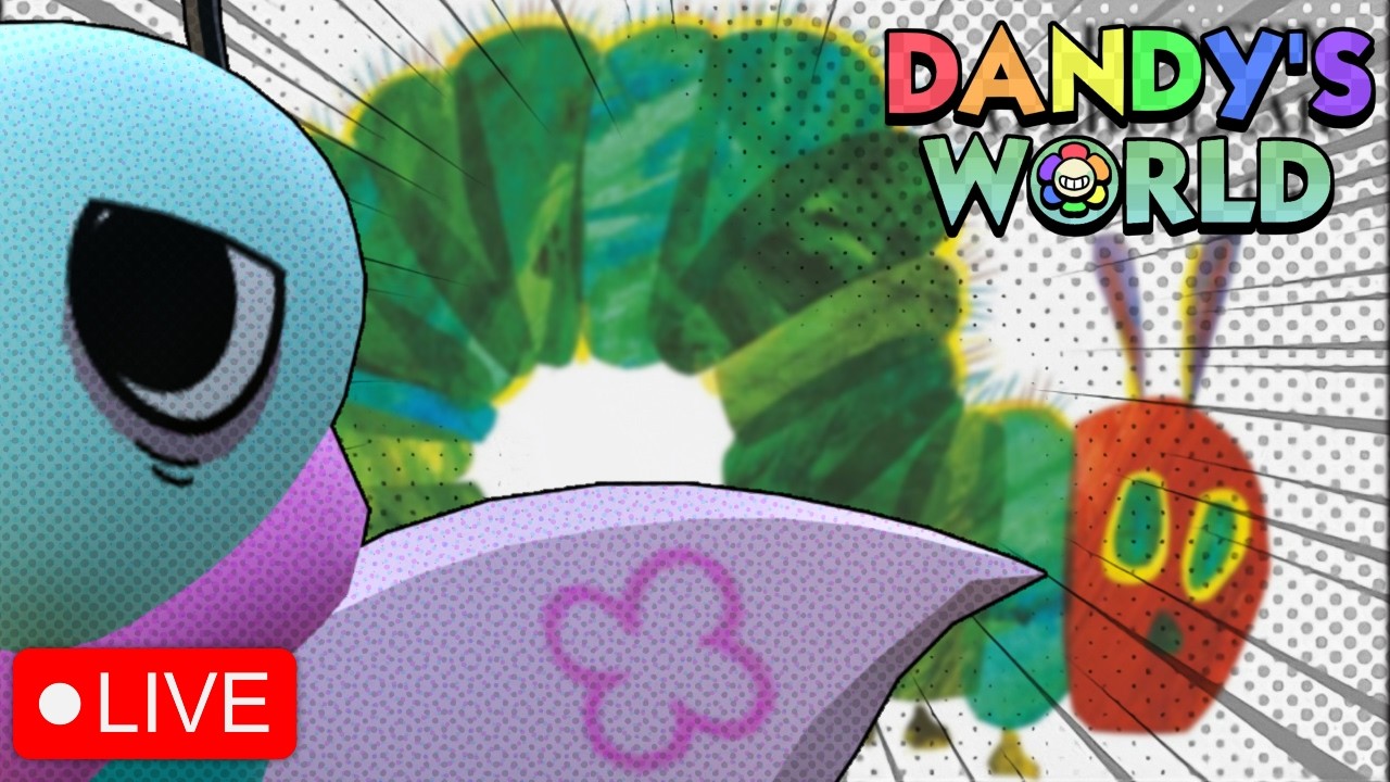 Dandy's World Update Today...The Hungry Caterpillar!