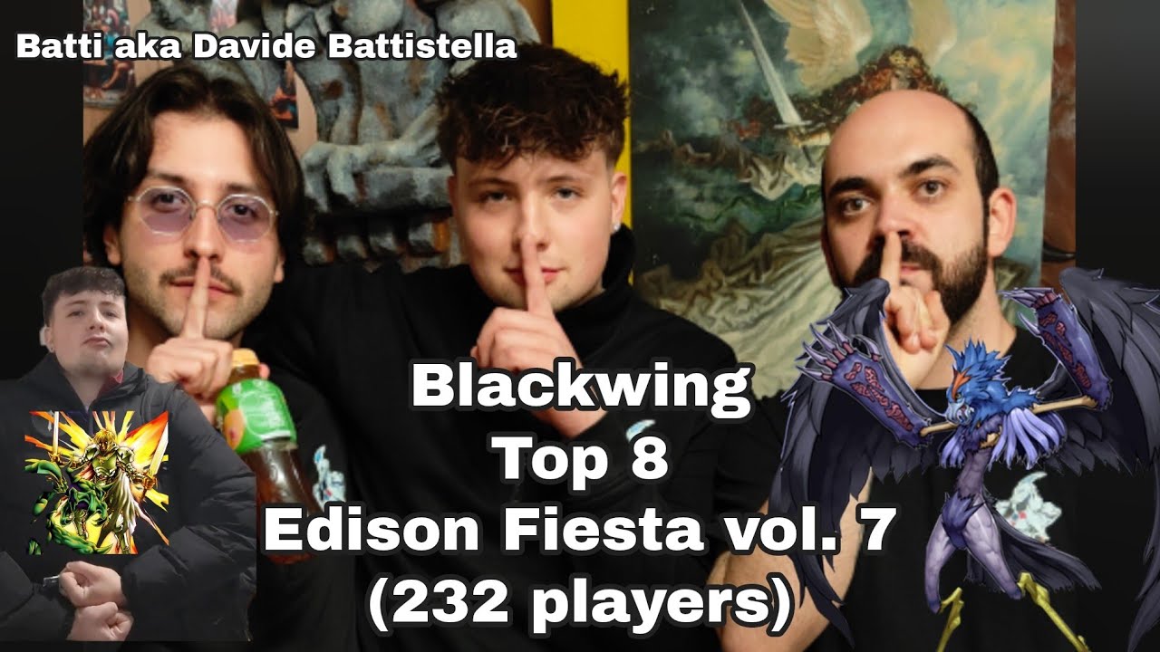 Blackwing | Top 8 Edison Fiesta vol.7 (232 players) 🗿&bull; Davide Battistella