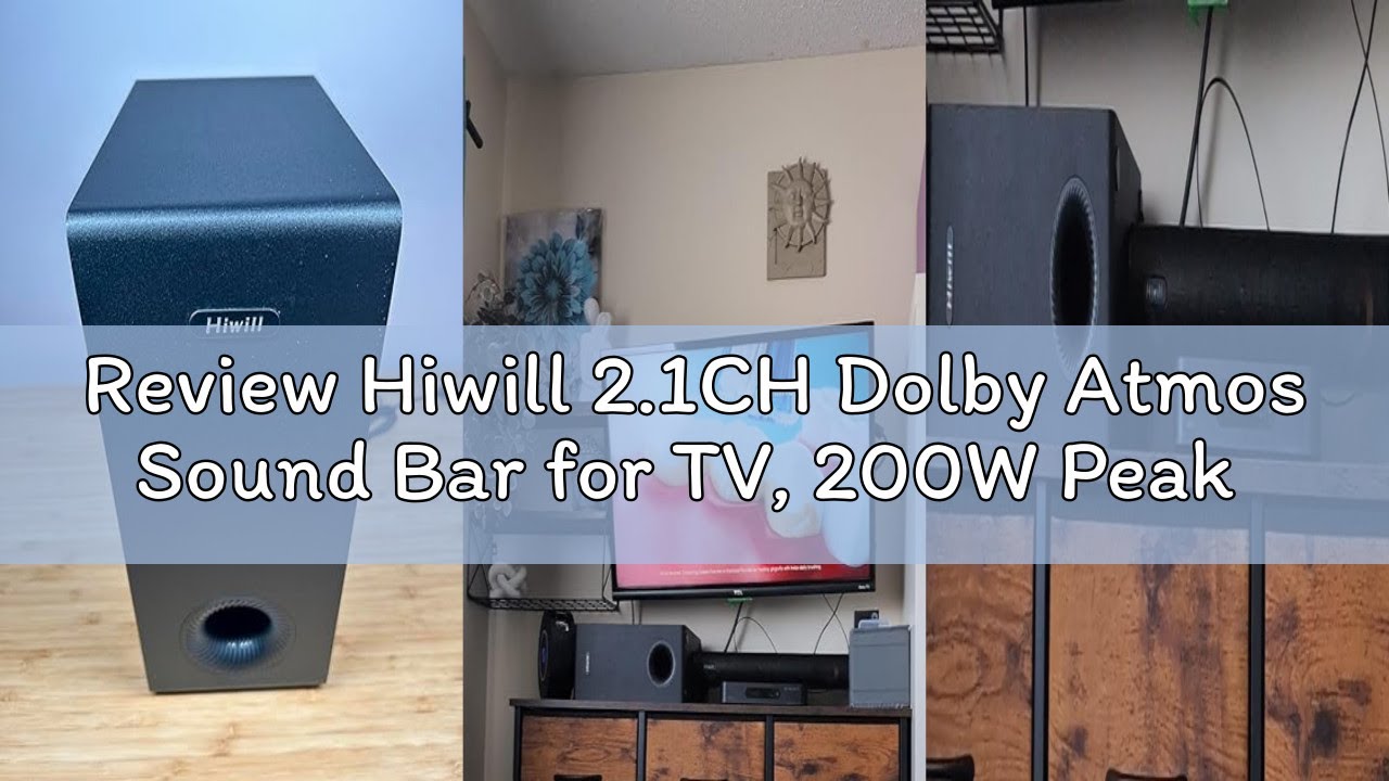 Review Hiwill 2.1CH Dolby Atmos Sound Bar for TV, 200W Peak Power 2.1CH Soundbar with Subwoofer for