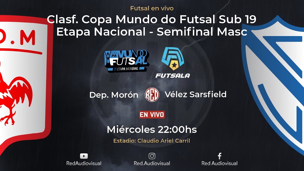🔴 Dep. Morón vs Vélez Sarsfield - Semifinal Clasf. Copa Mundo do Futsal sub 19 - Etapa Nac - Futsala
