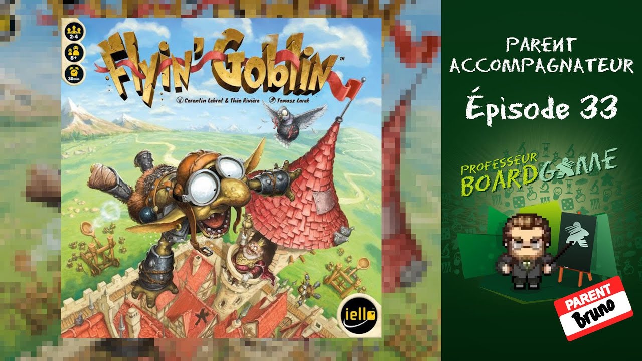 Parent Accompagnateur (EP33) - Flyin' Goblin - Règles et critique