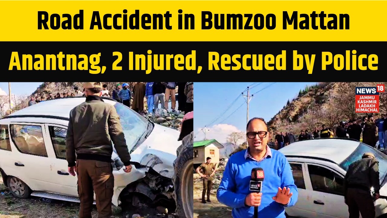 Jammu Kashmir News | Road Accident in Bumzoo Mattan, Anantnag, Two Injured, Rescued by Police | N18V