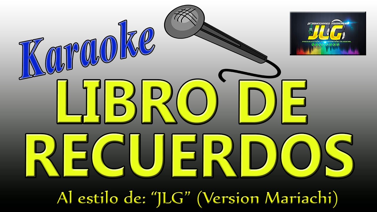 LIBRO DE RECUERDOS Karaoke JLG (Versi&oacute;n Mariachi)