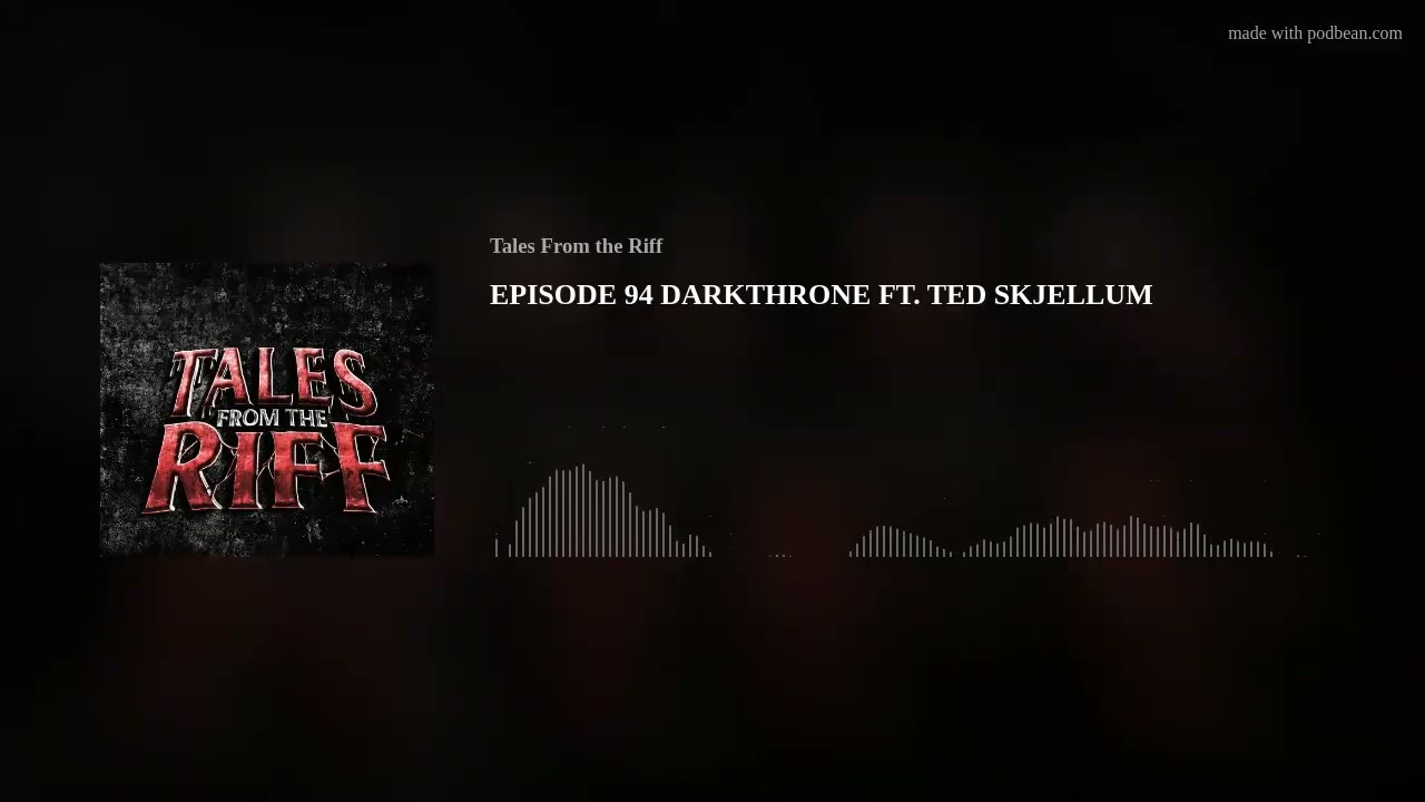EPISODE 94 DARKTHRONE FT. TED SKJELLUM