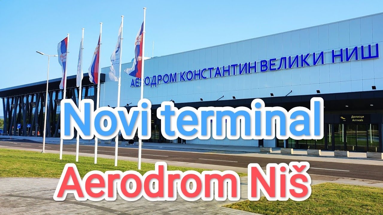Aerodrom Konstantin Veliki Nis Novi terminal otvoren