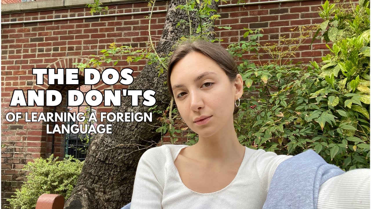Dos and don'ts of learning a foreign language