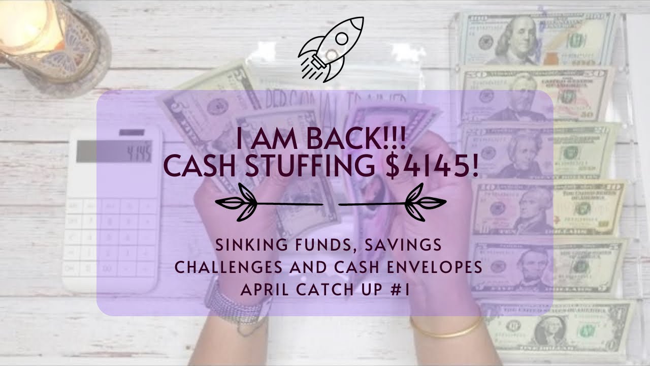 I'M BACK! | CASH STUFFING $4145 | SINKING FUNDS | CASH ENVELOPES | SAVINGS CHALLENGES | CATCH UP!
