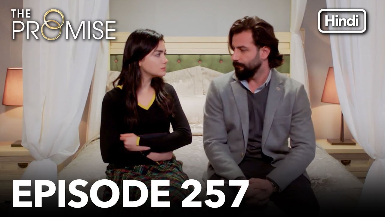 The Promise Episode 257 (Hindi Dubbed)