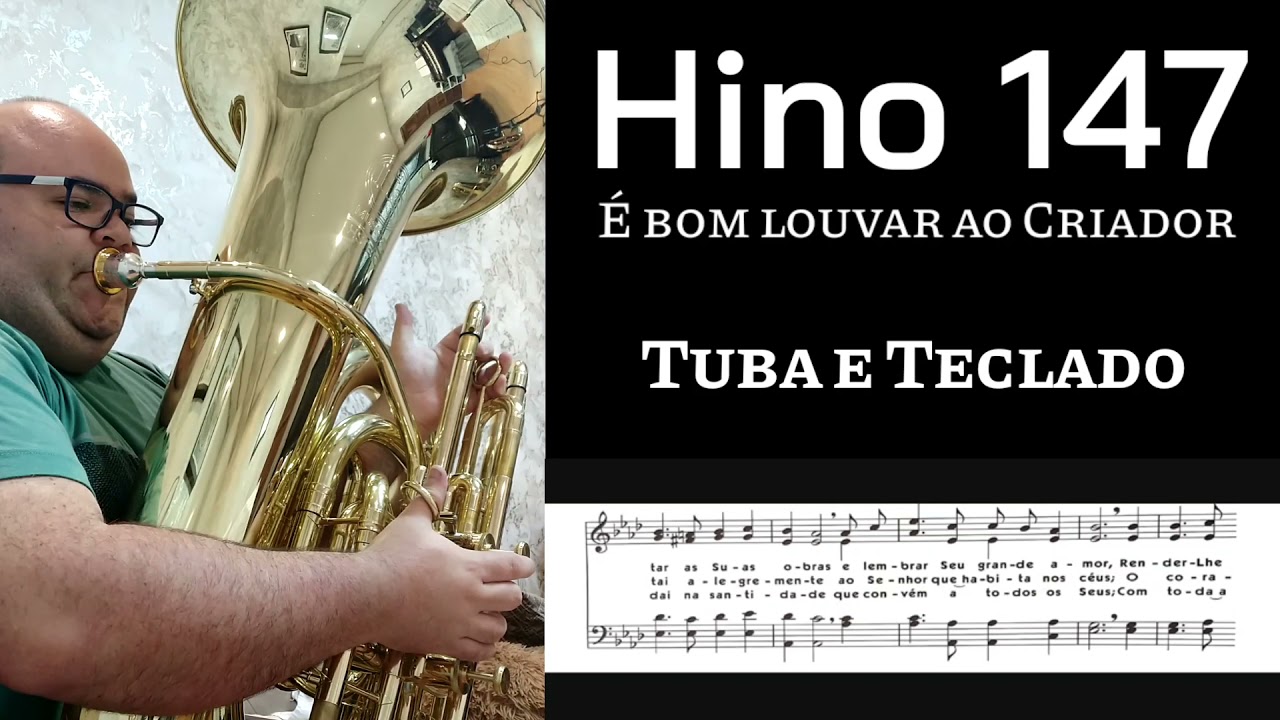 🎼 Hino 147 CCB - É bom louvar ao Criador 🎶 Pedido do meu irmão e amigo Igor Tubista | Tuba e Teclado