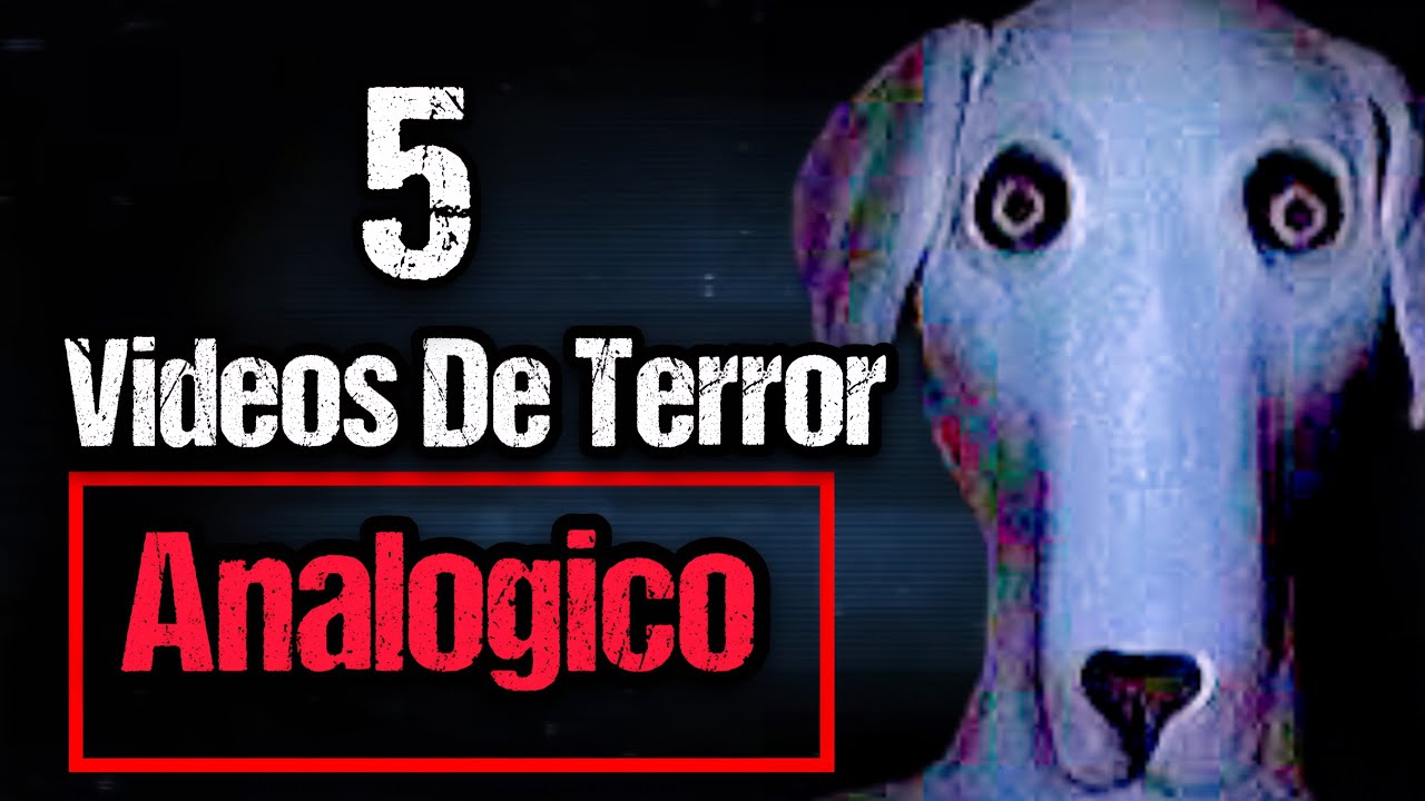 5 Videos de TERROR ANALOGICO  m&aacute;s Aterradores de YouTube 