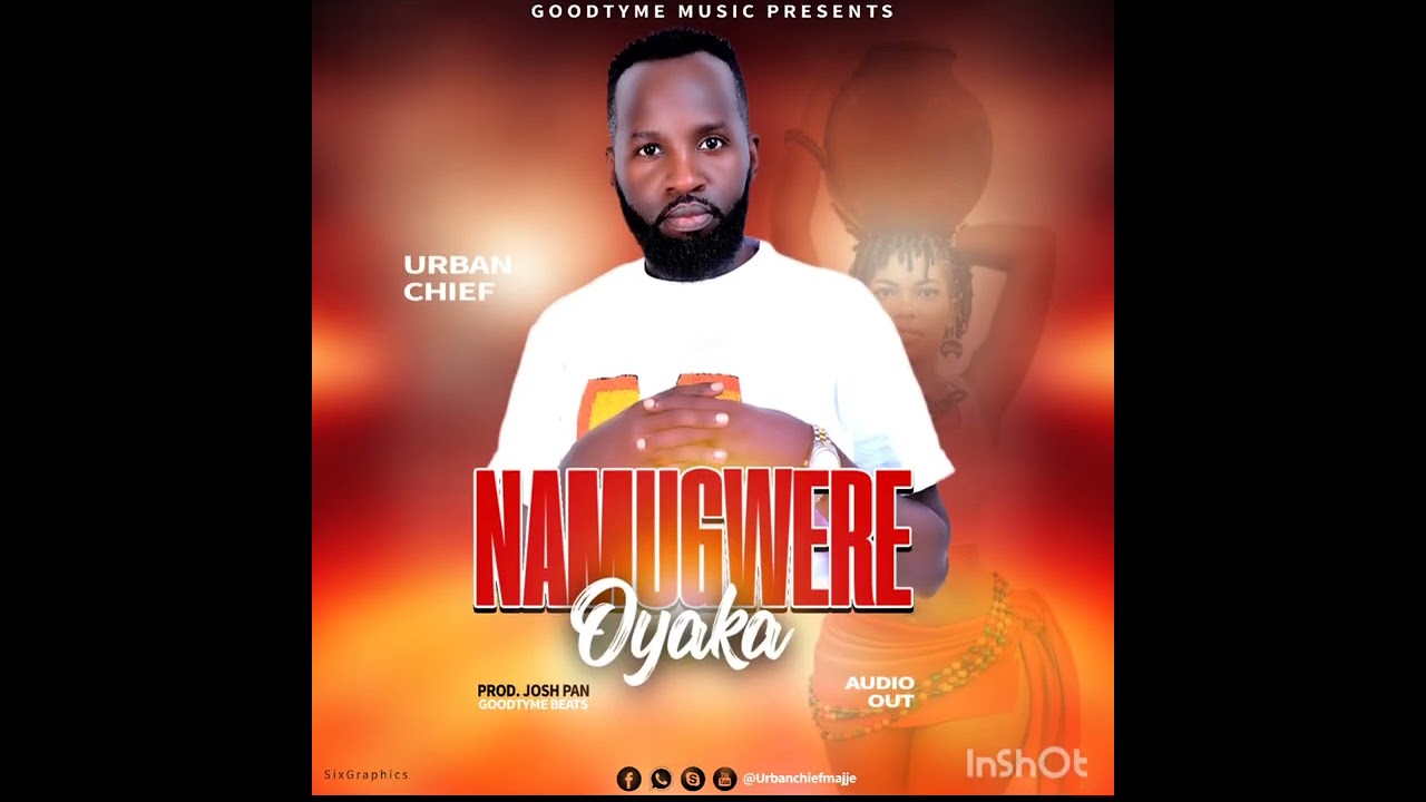 NAMUGWERE OYAKA BY URBAN CHIEF