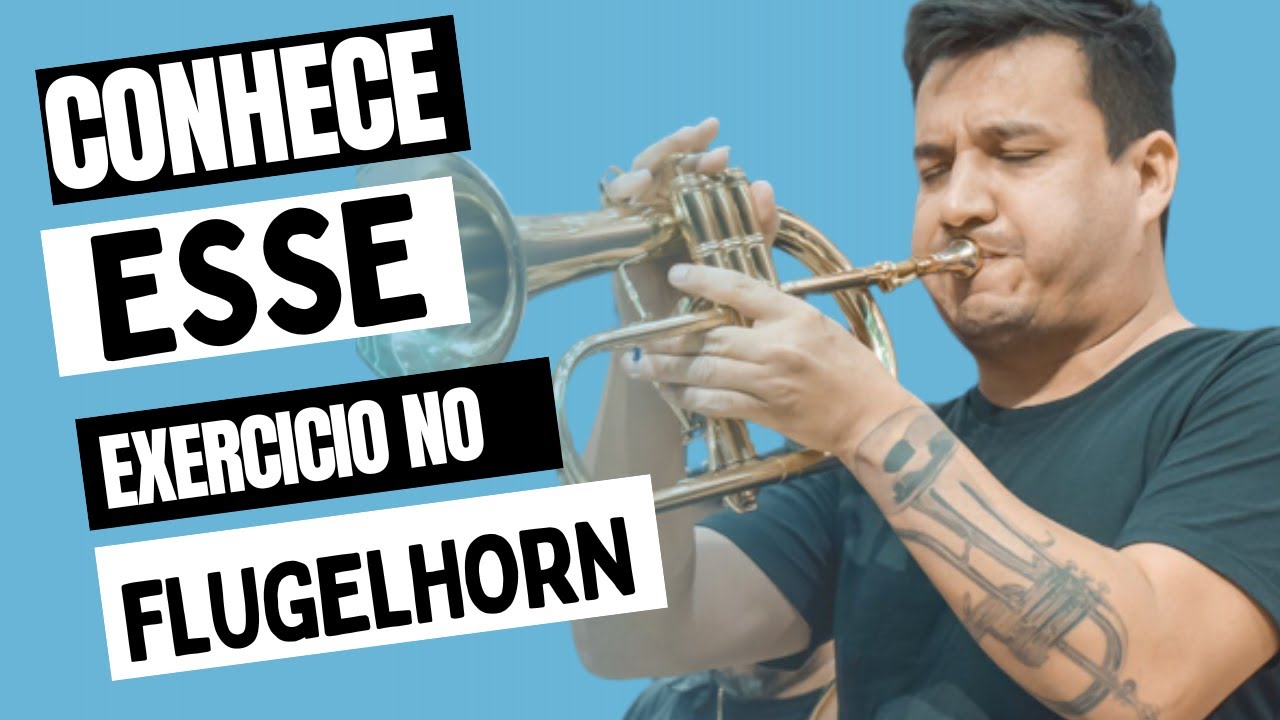 Conhece esse Exercício no  Flugelhorn!!