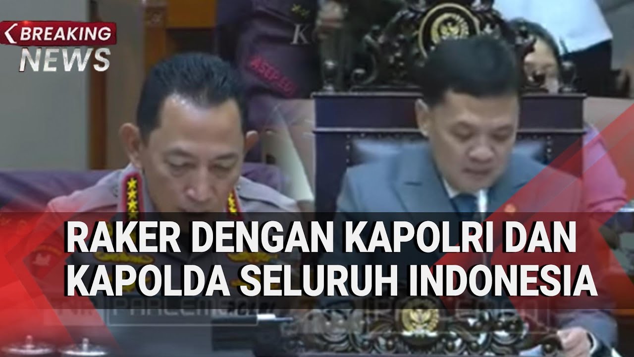 DPR Panggil Kapolri & Kapolda Seluruh Indonesia Bahas Evaluasi dan Rencana Kerja