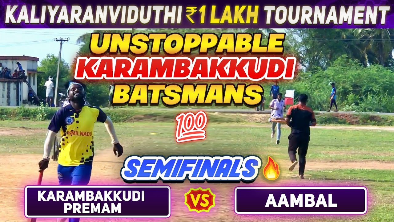 Cricket| Semifinal | Karambakkudi Premam Vs Aambal | Kaliyaranviduthi 1 Lakh Match #ashes #tnpl