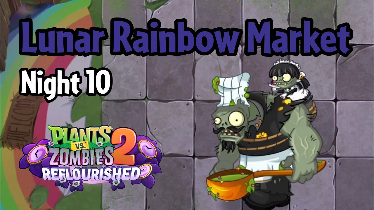 Plants vs Zombies 2: Reflourished | Lunar Rainbow Market Night 10