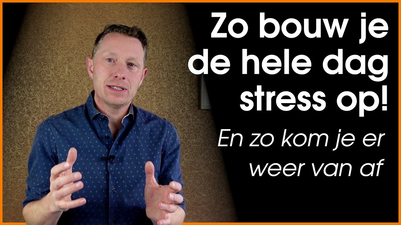 Voorkom dat je spanning / stress opbouwt - en leer teveel aan spanning los te laten.