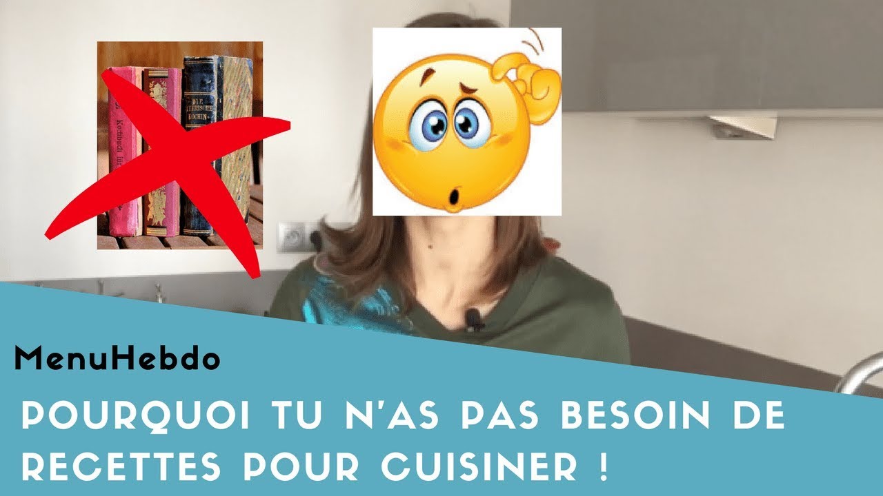 Pourquoi tu n'as pas besoin de recettes pour cuisiner ?