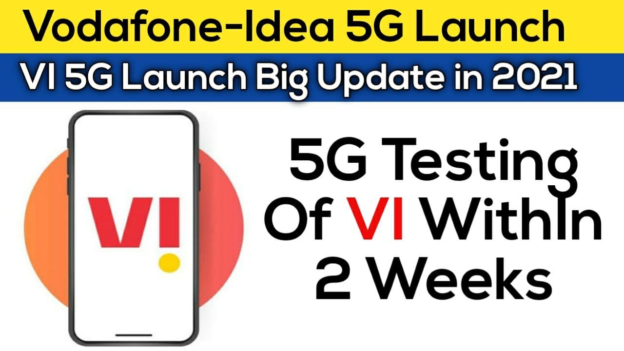 Vodafone-Idea 5G Launch | VI 5G Testing Within 2 Week in India