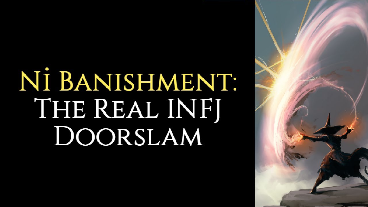 Ni Banishment: The Real INFJ Doorslam
