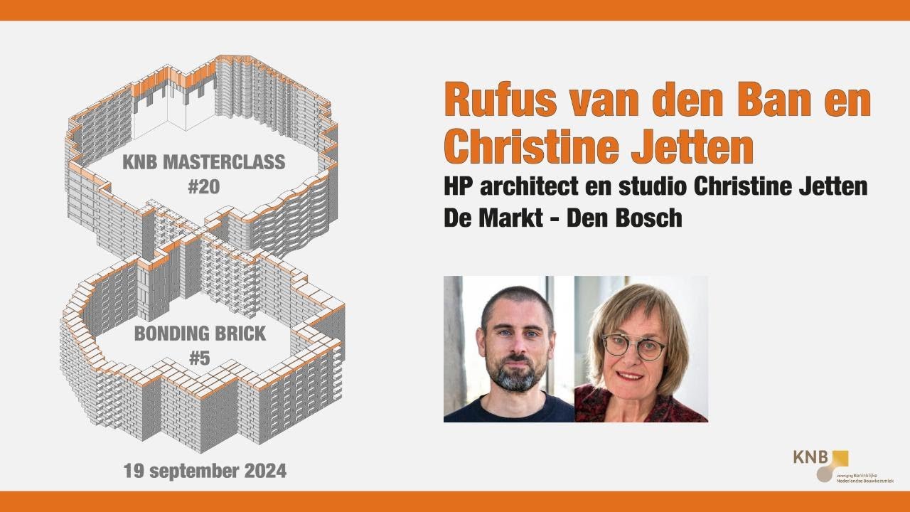MasterClass Baksteen: Rufus van den Ban & Christine Jetten, HP architect en studio Christine Jetten
