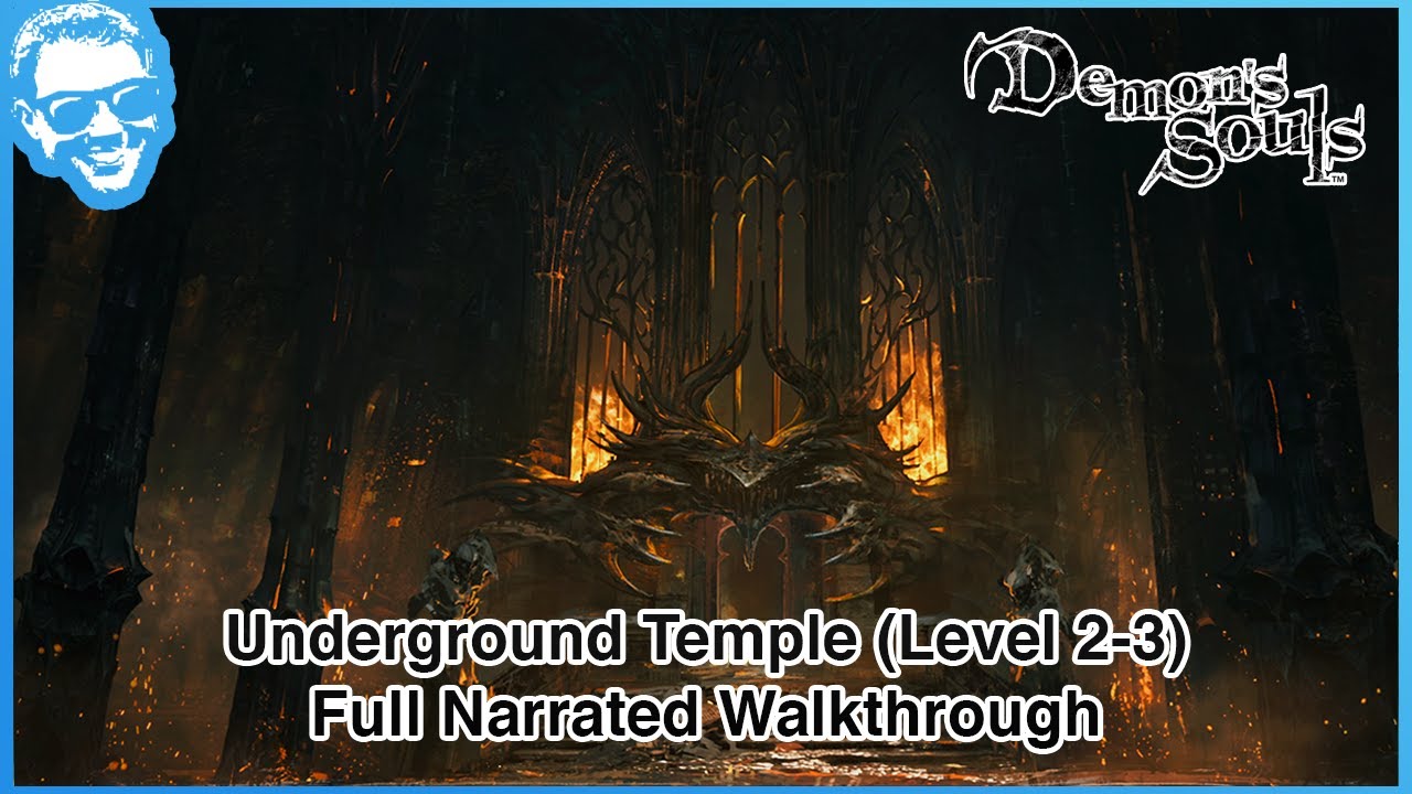 Underground Temple (Level 2-3) - Full Narrated Walkthrough - Demon's Souls Remake [4k HDR]