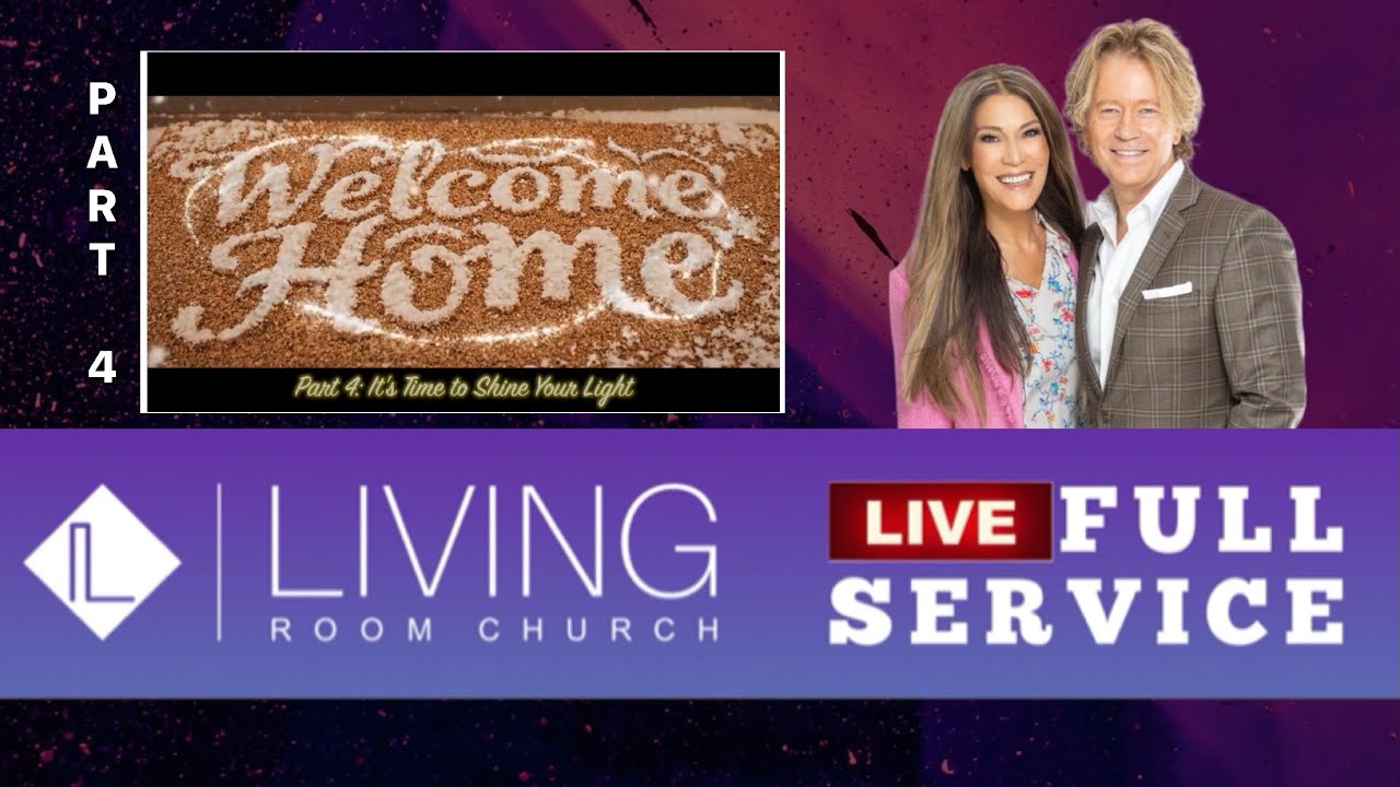 WELCOME HOME (Part 4: It’s Time To Shine Your Light) | DR. STEPHEN MARSHALL | LIVING Room Church