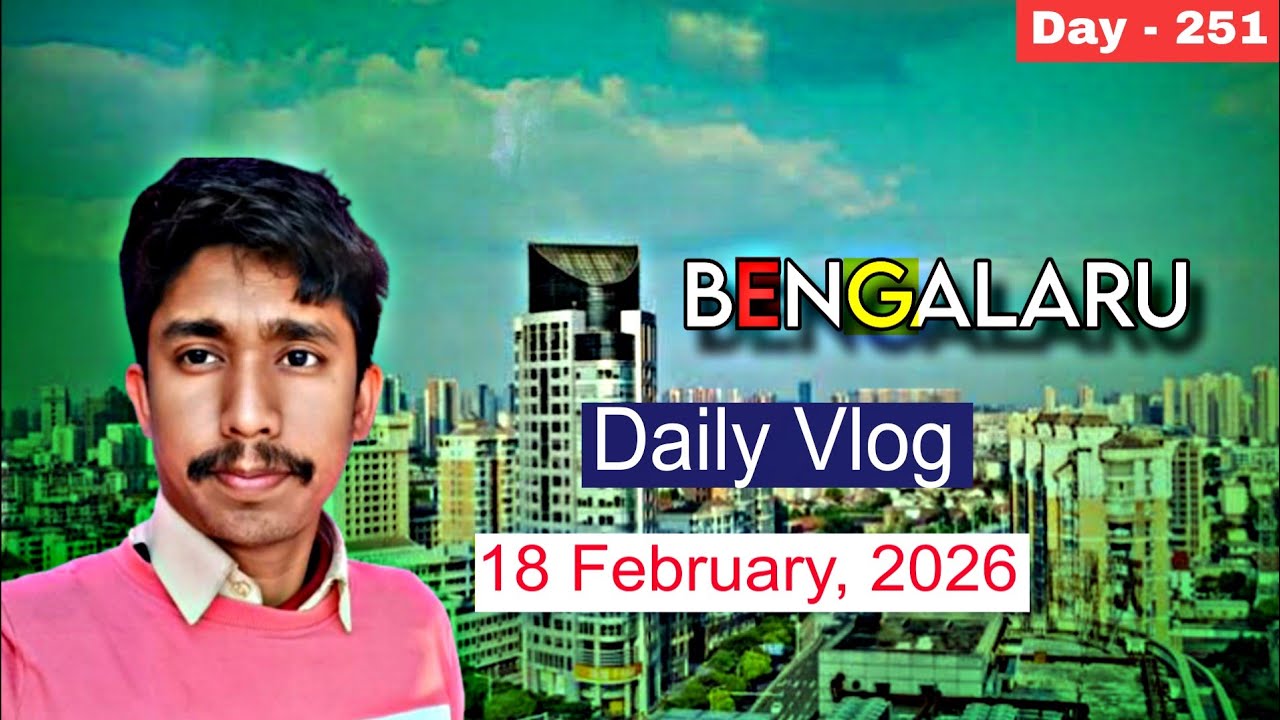 Bengalaru | 18 February | Daily vlog video
