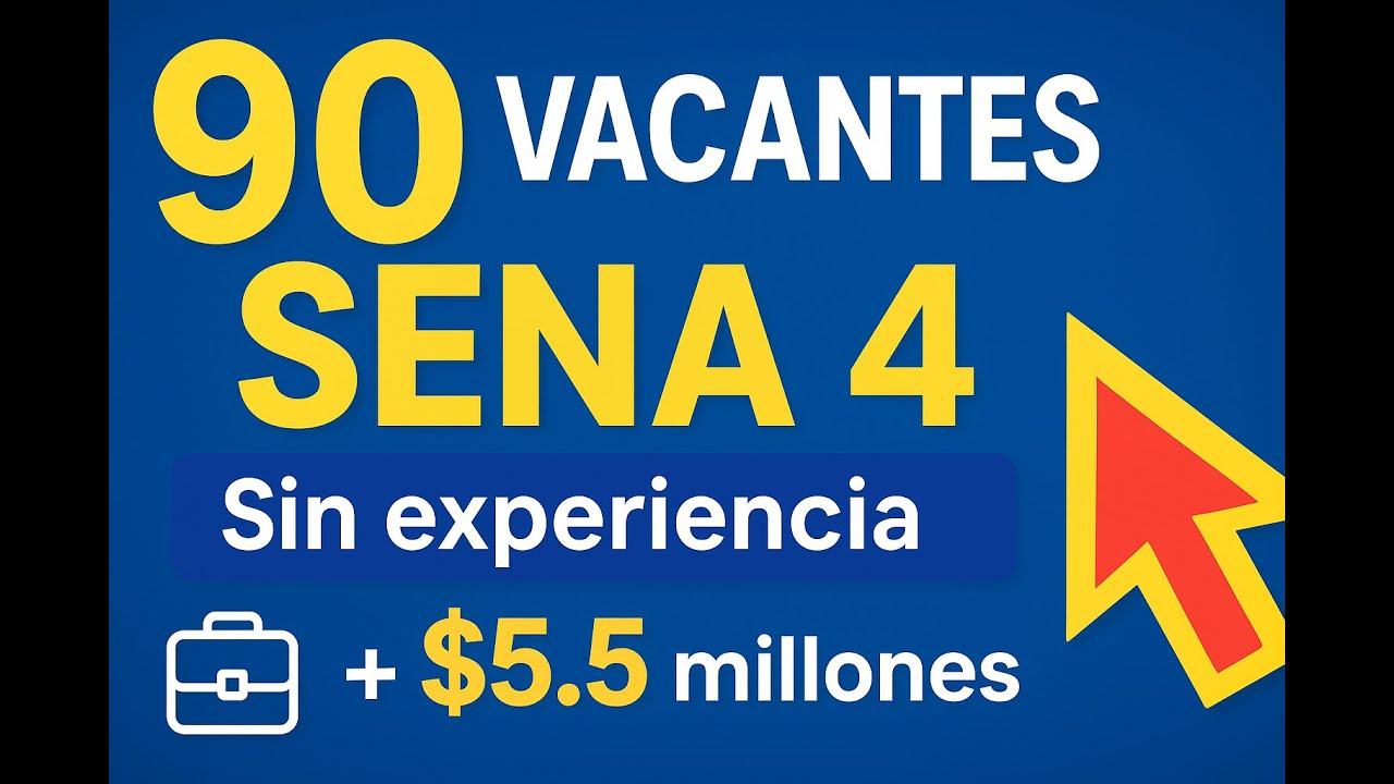 90 vacantes en el SENA sin experiencia | Convocatoria SENA 4 CNSC 2025