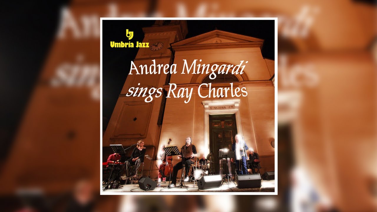 Andrea Mingardi - Sings Ray Charles (Porretta Soul Festival & Umbria Jazz LIVE)
