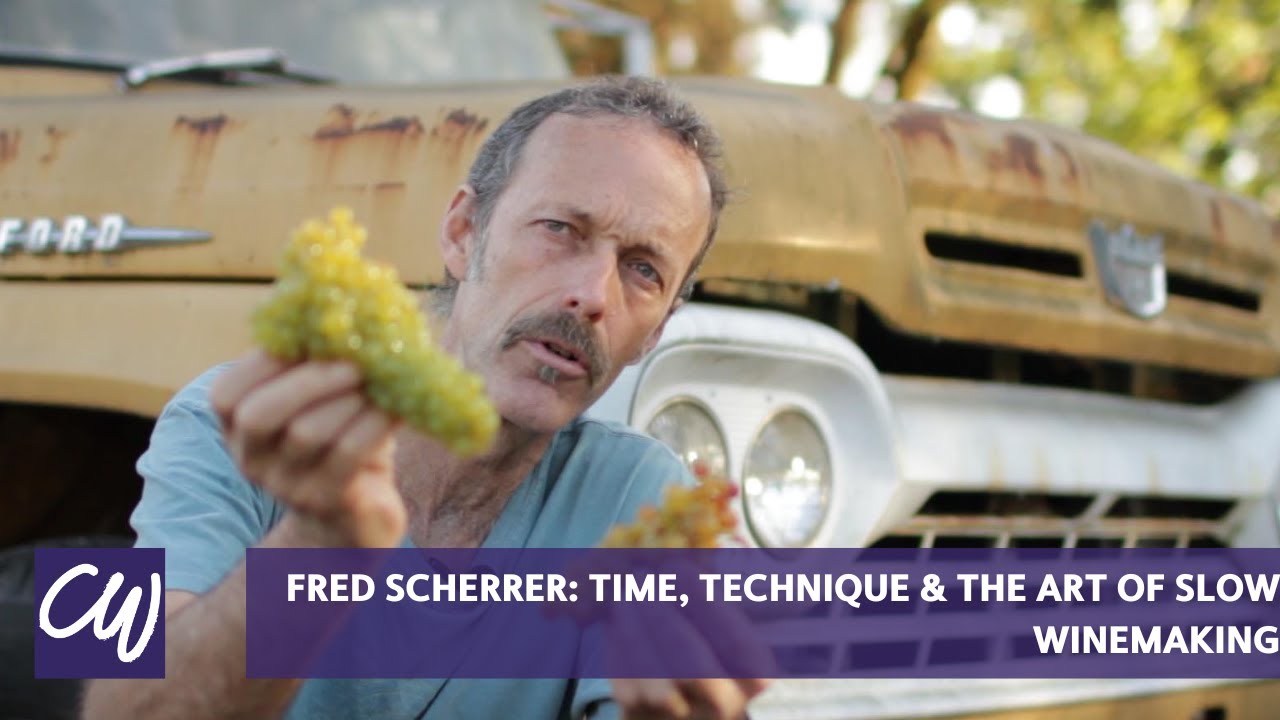 Fred Scherrer: Time, Technique & the Art of Slow Winemaking