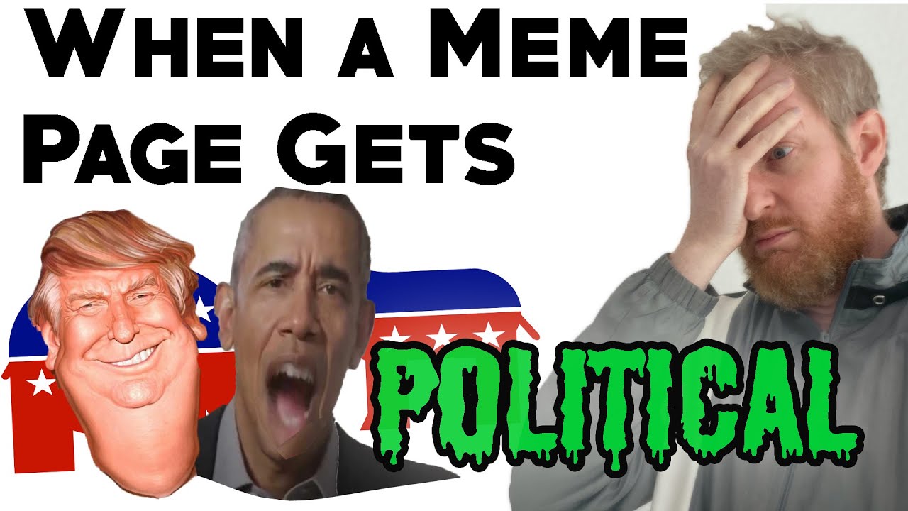 When A Meme Page Gets... POLITICAL