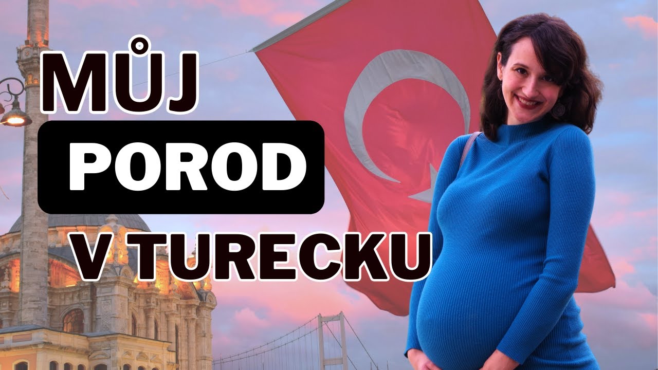 Jaký byl můj porod v Turecku?
