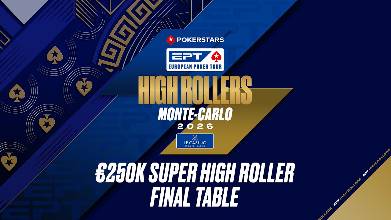 &euro;250K SUPER HIGH ROLLER &ndash; FINAL TABLE | EPT Monte-Carlo