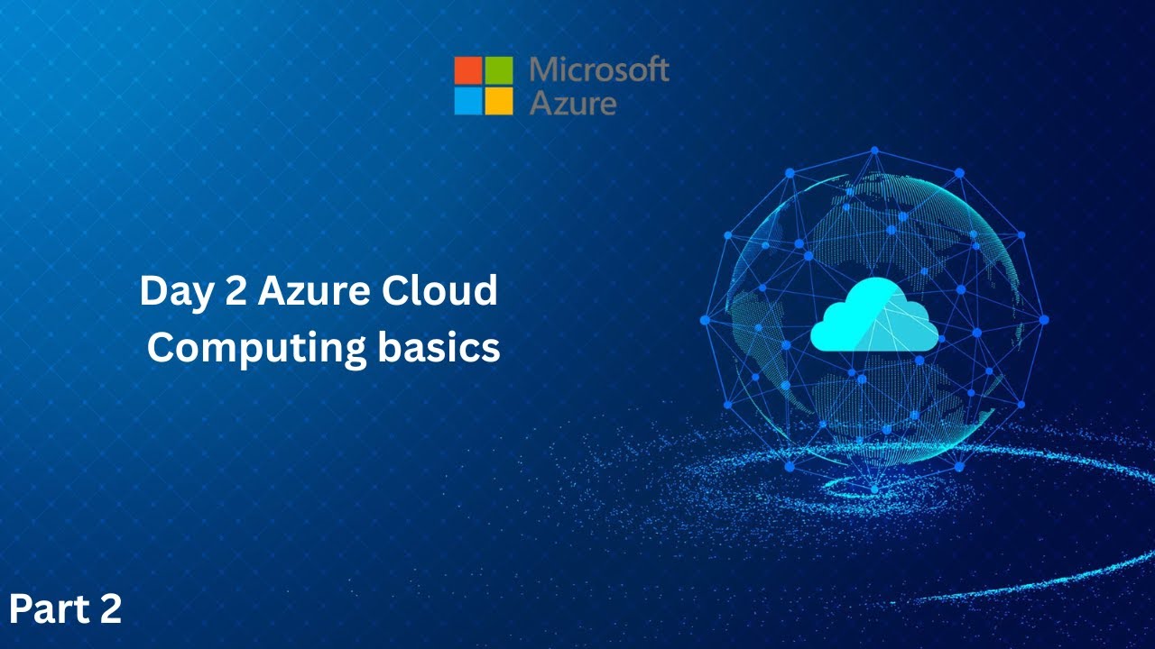 Day 2 Cloud Computing Basics Part 2 Azure Administrator Training
