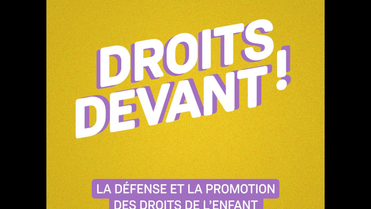 Droits devant - D&eacute;fense et promotion des droits de l'enfant