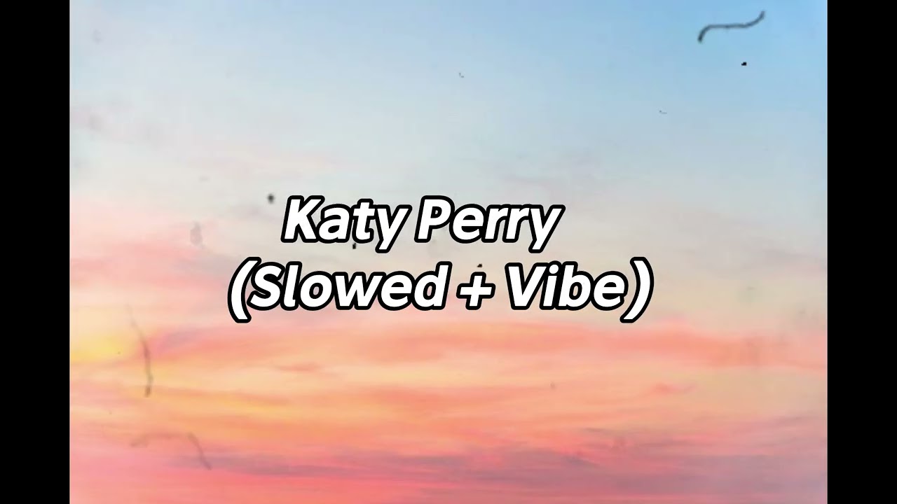 Katy Perry #slowedreverb #music #youtube