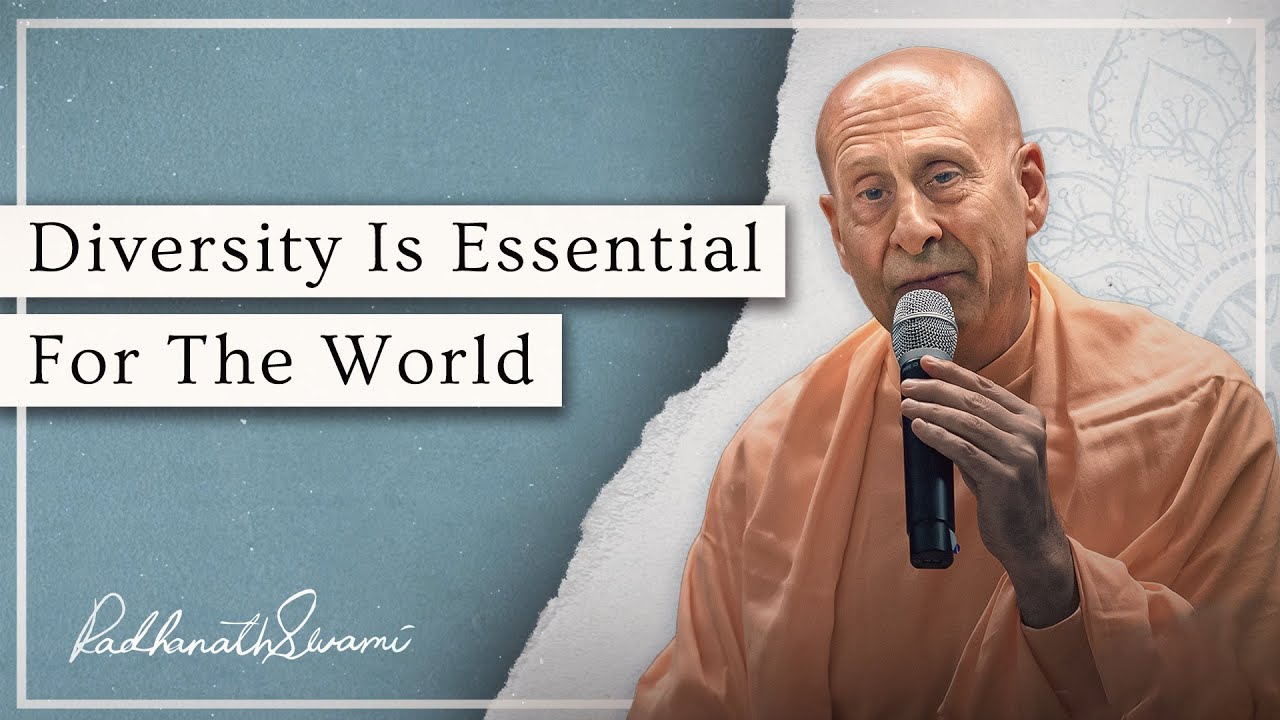 Diversity Is Essential For The World | Radhanath Swami