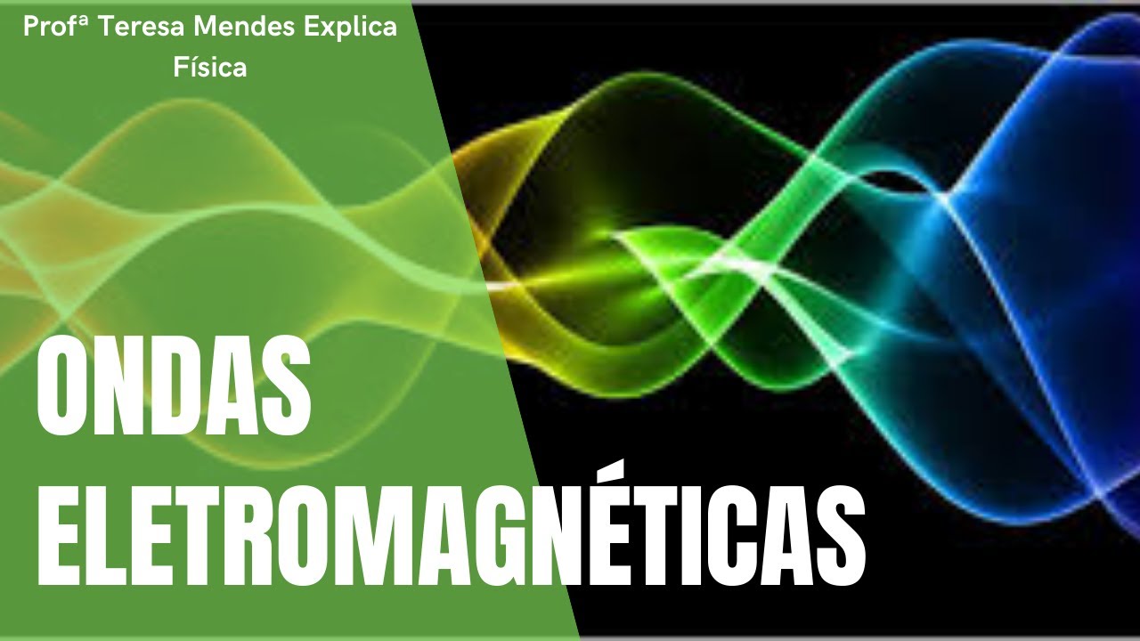 Ondas Eletromagn&eacute;ticas