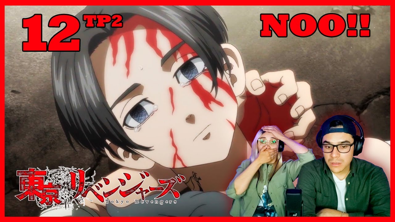 TODO ESTA PEOR!!😣😭| Tokyo Revengers | CAP 12 |TP 2 | REACCIÓN