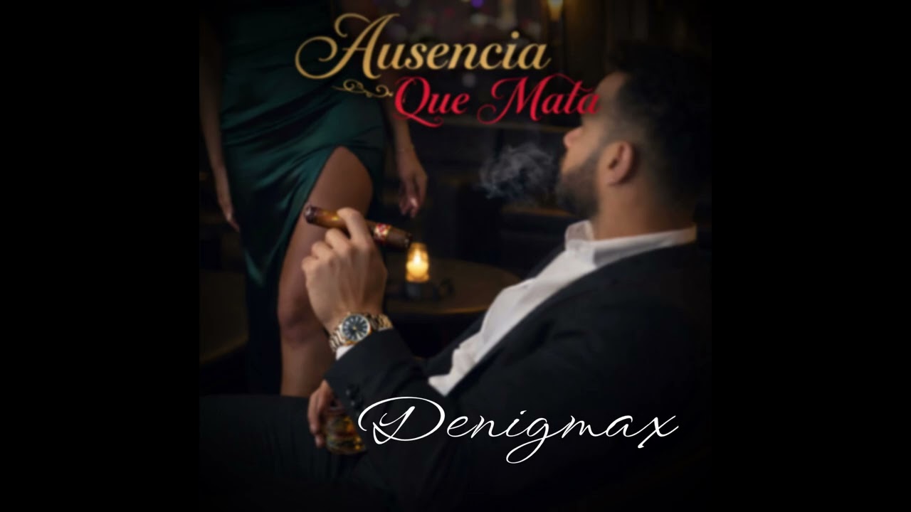 Denigmax - Ausencia Que Mata