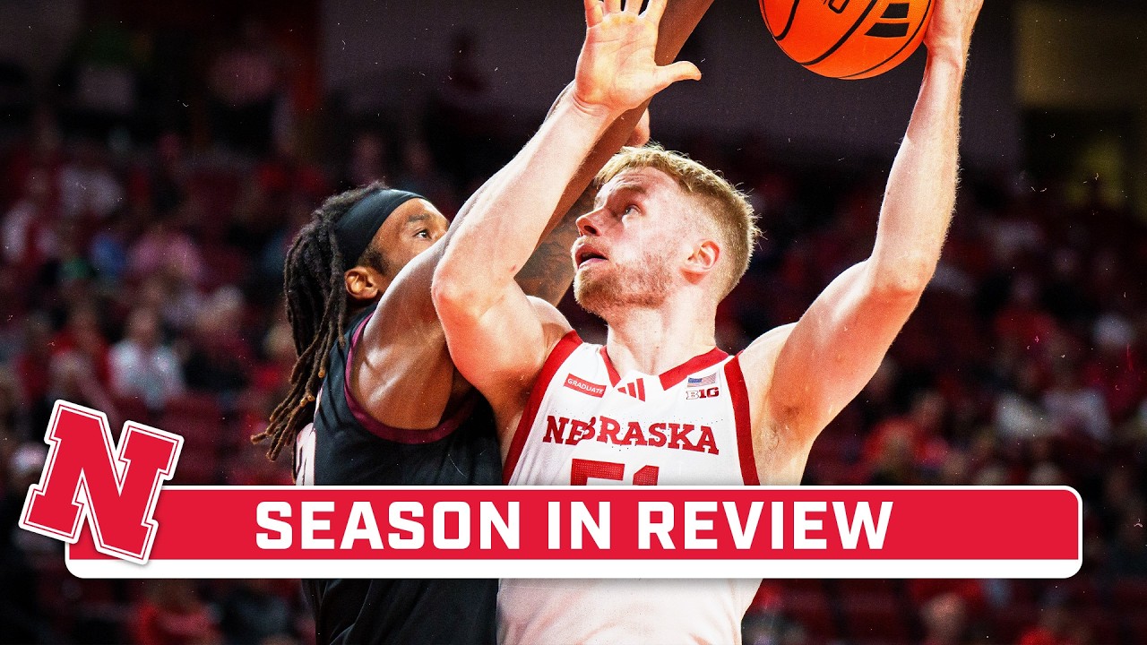 2025-26 Season in Review: Nebraska Basketball | COUNTDOWN TO THE NCAA TOURNAMENT